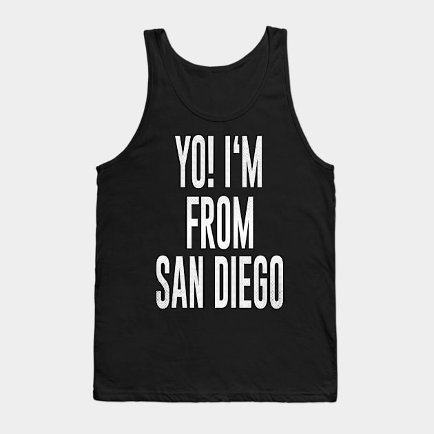 San Diego, California - CA Yo! Love my city Tank Top by thepatriotshop